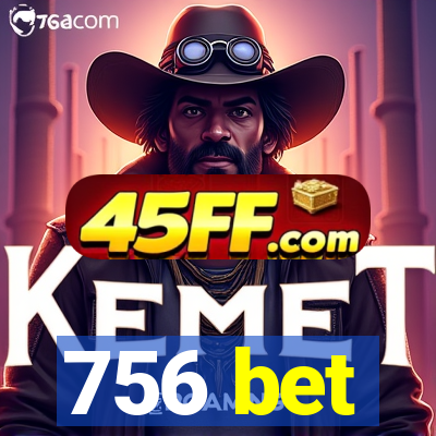 756 bet